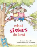 What Sisters Do Best: (Big Sister Books for Kids, Sisterhood Books for Kids, Sibling Books for Kids)