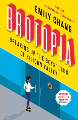 Brotopia: A Szilícium-völgy fiúklubjának feloszlatása - Brotopia: Breaking Up the Boys' Club of Silicon Valley