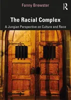Rasový komplex: Jungovský pohled na kulturu a rasu - The Racial Complex: A Jungian Perspective on Culture and Race