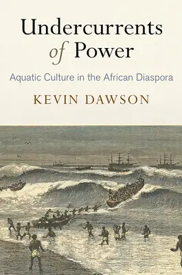 A hatalom áramlatai: A vízi kultúra az afrikai diaszpórában - Undercurrents of Power: Aquatic Culture in the African Diaspora