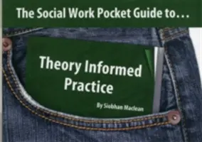 Social Work Pocket Guide to... - Theory Informed Practice