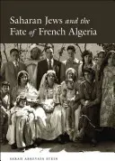 A szaharai zsidók és a francia Algéria sorsa - Saharan Jews and the Fate of French Algeria