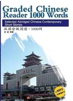 Fokozatos kínai olvasó 1000 szó - Válogatott rövidített kínai kortárs novellák - Graded Chinese Reader 1000 Words - Selected Abridged Chinese Contemporary Short Stories