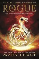 Paladinovo proroctví: Tulák - Kniha třetí - Paladin Prophecy: Rogue - Book Three