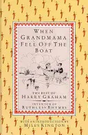 Amikor a nagymama leesett a hajóról: Harry Graham legjobbjai - When Grandmama Fell off the Boat: the Best of Harry Graham