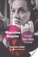 Férfias egyes szám: Francia újhullámos mozi - Masculine Singular: French New Wave Cinema