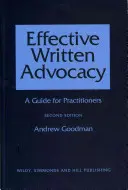 Hatékony írásbeli érdekérvényesítés - Útmutató szakemberek számára - Effective Written Advocacy - A Guide for Practitioners