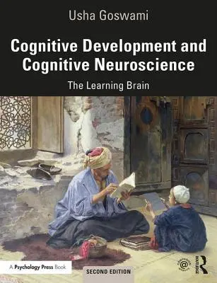 Kognitív fejlődés és kognitív idegtudomány: A tanuló agy - Cognitive Development and Cognitive Neuroscience: The Learning Brain