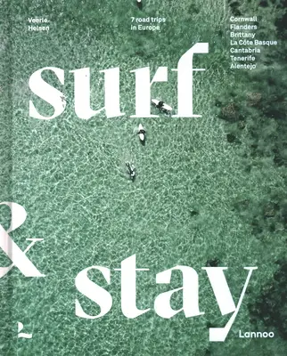 Surf & Stay: 7 országjáró kirándulás Európában - Surf & Stay: 7 Road Trips in Europe