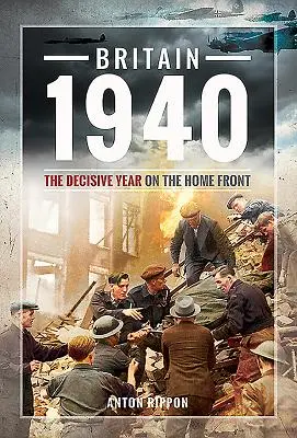 Nagy-Britannia 1940: A döntő év a hazai fronton - Britain 1940: The Decisive Year on the Home Front