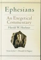 Efézusi levél: Ephesiás: Egy egzegetikai kommentár - Ephesians: An Exegetical Commentary