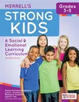 Merrell's Strong Kids--Grades 3-5: A Social and Emotional Learning Curriculum, második kiadás - Merrell's Strong Kids--Grades 3-5: A Social and Emotional Learning Curriculum, Second Edition