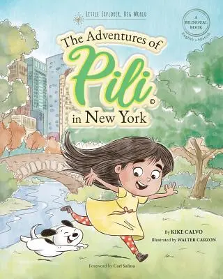 Pili kalandjai New Yorkban. Kétnyelvű könyvek gyerekeknek ( Kétnyelvű angol - spanyol ) Cuento en espaol - The Adventures of Pili in New York. Dual Language Books for Children ( Bilingual English - Spanish ) Cuento en espaol