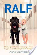 Ralf - Hogyan hozott egy óriás schnauzer reményt, boldogságot és gyógyulást a beteg gyerekeknek - Ralf - How a Giant Schnauzer Brought Hope, Happiness and Healing to Sick Children