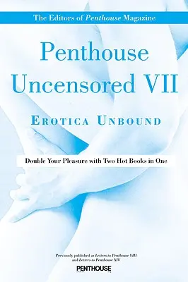 Penthouse Uncensored VII: Erotica Unbound (cenzúra nélkül) - Penthouse Uncensored VII: Erotica Unbound