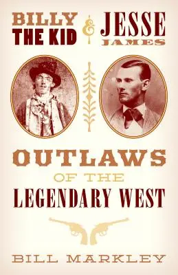 Billy the Kid és Jesse James: A legendás Nyugat törvényen kívülijei - Billy the Kid and Jesse James: Outlaws of the Legendary West