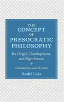 A preszókratikus filozófia fogalma: Eredete, fejlődése és jelentősége - The Concept of Presocratic Philosophy: Its Origin, Development, and Significance