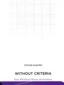 Kritériumok nélkül: Kant, Whitehead, Deleuze és az esztétika - Without Criteria: Kant, Whitehead, Deleuze, and Aesthetics