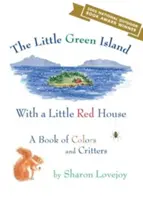 Kis zöld sziget egy kis piros házzal - A színek és a kisállatok könyve - Little Green Island with a Little Red House - A Book of Colors and Critters