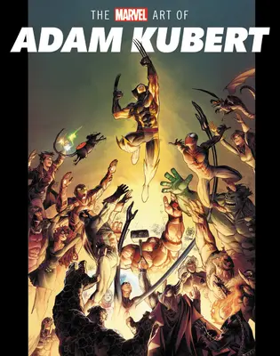 Adam Kubert Marvel művészete - The Marvel Art of Adam Kubert