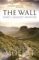 A fal: Róma legnagyobb határa - The Wall: Rome's Greatest Frontier