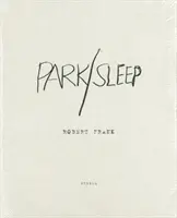 Robert Frank: Park / Sleep