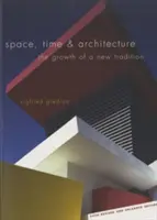 Tér, idő és építészet: Egy új hagyomány növekedése - Space, Time & Architecture: The Growth of a New Tradition