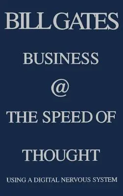 Business @ the Speed of Thought: A digitális idegrendszer használata - Business @ the Speed of Thought: Using a Digital Nervous System