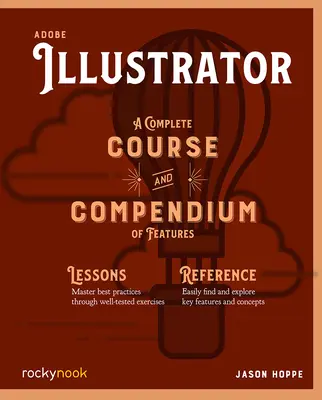 Adobe Illustrator: A Complete Course and Compendium of Features - A teljes tanfolyam és a funkciók gyűjteménye - Adobe Illustrator: A Complete Course and Compendium of Features