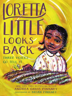 Loretta Little visszatekint: Three Voices Go Tell It - Loretta Little Looks Back: Three Voices Go Tell It