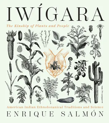 Iwgara: Az amerikai indiánok etnobotanikai hagyományai és tudománya - Iwgara: American Indian Ethnobotanical Traditions and Science