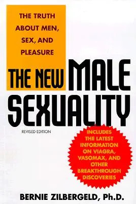 Az új férfi szexualitás: Az igazság a férfiakról, a szexről és a gyönyörről - The New Male Sexuality: The Truth about Men, Sex, and Pleasure