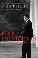 Öt elnök: Rendkívüli utazásom Eisenhowerrel, Kennedyvel, Johnsonnal, Nixonnal és Forddal - Five Presidents: My Extraordinary Journey with Eisenhower, Kennedy, Johnson, Nixon, and Ford