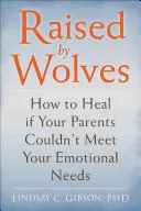 Érzelmileg éretlen szülők felnőtt gyermekei: Hogyan gyógyuljunk meg a távolságtartó, elutasító vagy önző szülőkből - Adult Children of Emotionally Immature Parents: How to Heal from Distant, Rejecting, or Self-Involved Parents