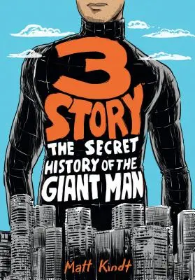 3 történet: Az óriásember titkos története (bővített kiadás) - 3 Story: The Secret History of the Giant Man (Expanded Edition)