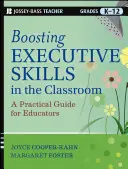 A végrehajtó képességek fokozása az osztályteremben: Gyakorlati útmutató pedagógusok számára - Boosting Executive Skills in the Classroom: A Practical Guide for Educators