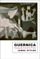 Guernica: A világ végének megfestése - Guernica: Painting the End of the World