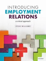 Bevezetés a munkaügyi kapcsolatokba: Kritikai megközelítés - Introducing Employment Relations: A Critical Approach