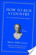 Hogyan vezessünk egy országot: Egy ősi útmutató a modern vezetők számára - How to Run a Country: An Ancient Guide for Modern Leaders