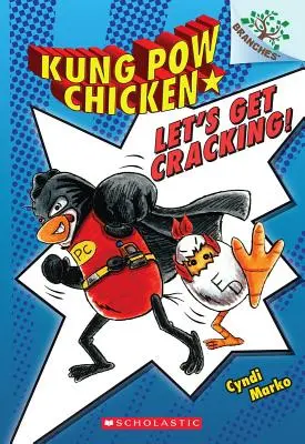 Lássunk hozzá a krakkoláshoz! A Branches Book (Kung POW Chicken #1), 1 - Let's Get Cracking!: A Branches Book (Kung POW Chicken #1), 1