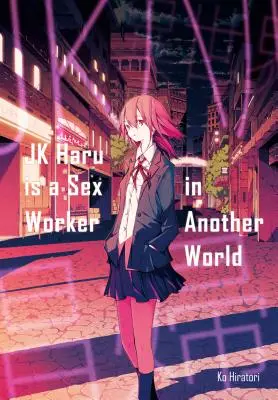 Jk Haru Is a Sex Worker in Another World (Jk Haru egy szexmunkás egy másik világban) - Jk Haru Is a Sex Worker in Another World