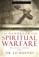 A lelki hadviselés kézikönyve: Felülvizsgált és frissített - The Handbook for Spiritual Warfare: Revised and Updated