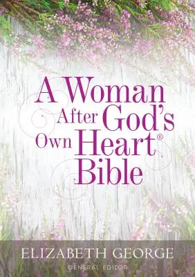 Egy nő Isten szíve után Biblia - A Woman After God's Own Heart Bible