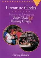 Irodalmi körök, második kiadás: Hang és választás a könyvklubokban és olvasócsoportokban - Literature Circles, Second Edition: Voice and Choice in Book Clubs & Reading Groups