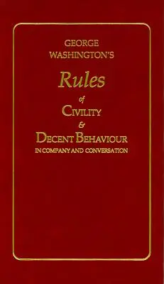 George Washington udvariassági és tisztességes viselkedési szabályai - George Washington's Rules of Civility and Decent Behaviour