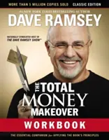 The Total Money Makeover Workbook: Klasszikus kiadás: A könyv alapelveinek alkalmazásához nélkülözhetetlen segédkönyv. - The Total Money Makeover Workbook: Classic Edition: The Essential Companion for Applying the Book's Principles