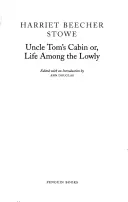 Uncle Tom's Cabin: Vagy az élet az alantasok között - Uncle Tom's Cabin: Or, Life Among the Lowly