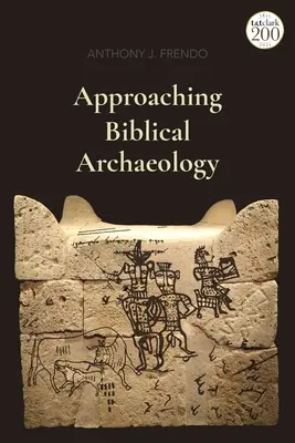 A bibliai régészet megközelítése - Approaching Biblical Archaeology