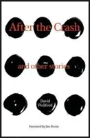 After the Crash - and other stories (Pickford David (David Pickford a Climb Magazine (UK) főszerkesztője.)) - After the Crash - and other stories (Pickford David (David Pickford is the editor-in-chief of Climb Magazine (UK).))