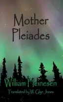 Plejádok anyja: Történet az idők hajnaláról - Mother Pleiades: A Story from the Dawn of Time